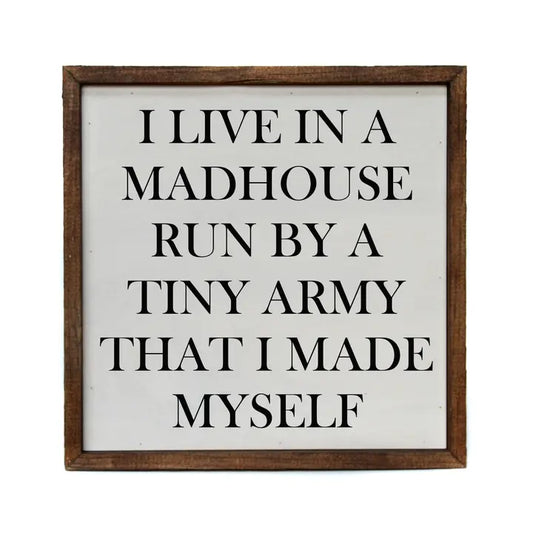 10x10 I Live In A Madhouse