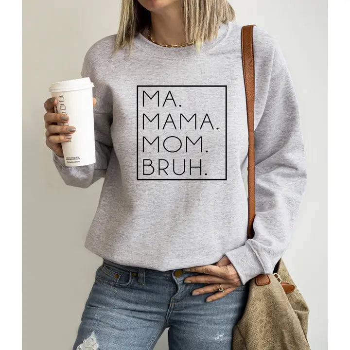 Ma. Mama. Mom. Bruh. Crewneck Sweatshirt